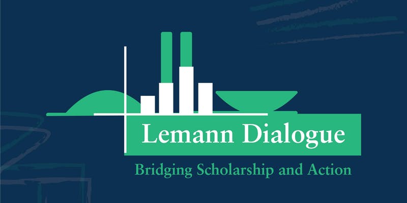 Lemann Dialogues 2019: Bridging Scholarship and Action